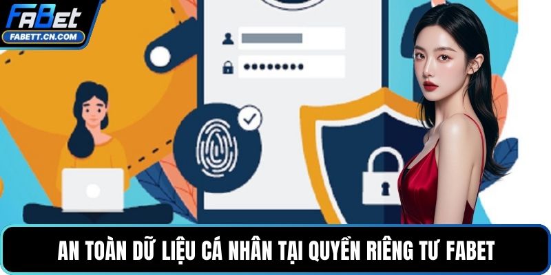 An toàn dữ liệu cá nhân tại quyền riêng tư FABET