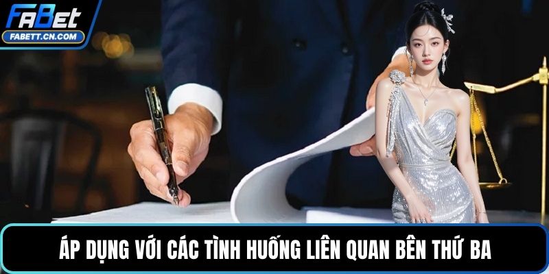 Áp dụng với các tình huống liên quan bên thứ ba