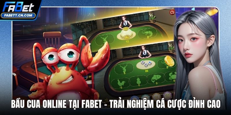 Bầu Cua Online Tại FABET - Trải Nghiệm Cá Cược Đỉnh Cao Bầu Cua Online