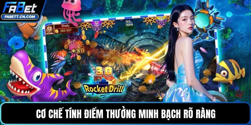 Cơ chế tính điểm thưởng minh bạch rõ ràng