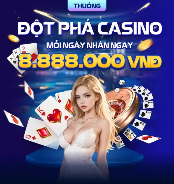 Đột phá Casino mỗi ngày nhận 8.888.000 VNĐ