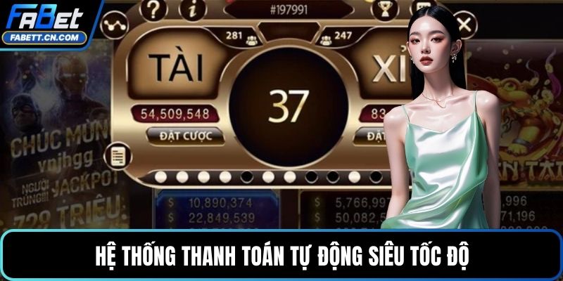 Nổ Hũ Tài Xỉu Đổi Thưởng Siêu Tốc Cùng Quà Khủng Hệ thống thanh toán tự động siêu tốc độ