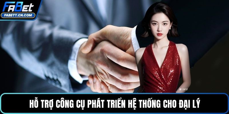 Hỗ trợ công cụ phát triển hệ thống cho đại lý