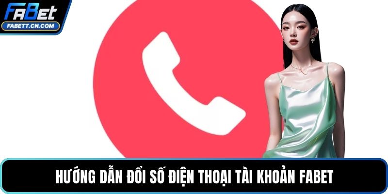 FABET | FABET.COM - Nhà Cái FA BET Uy Tín #1 Việt Nam 2026 Hướng dẫn đổi số điện thoại tài khoản FABET