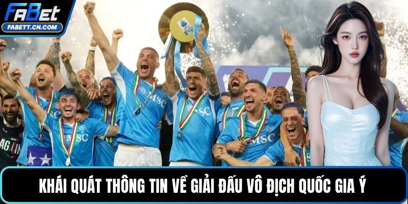 Khái quát thông tin về giải đấu vô địch quốc gia Ý 