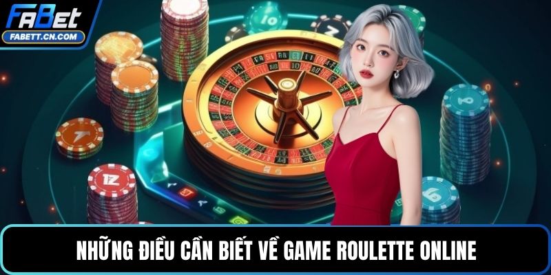 Những điều cần biết về game Roulette online