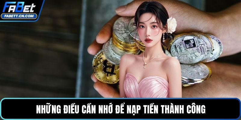 Nạp Tiền FABET Hướng Dẫn Giao Dịch An Toàn Và Nhanh Những điều cần nhớ để nạp tiền thành công