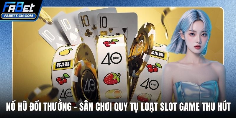 Nổ Hũ Đổi Thưởng