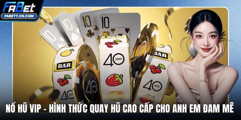 Nổ Hũ Vip