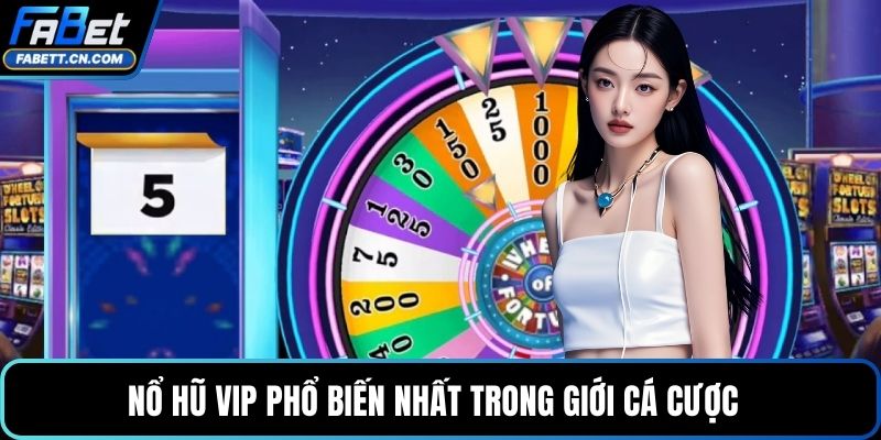 Nổ Hũ Vip – Hình Thức Quay Hũ Cao Cấp Dành Cho Anh Em Nổ hũ Vip phổ biến nhất trong giới cá cược