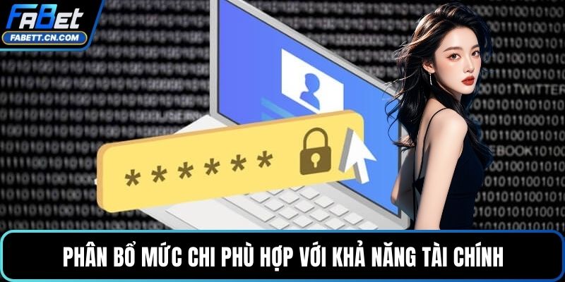 Phân bổ mức chi phù hợp với khả năng tài chính