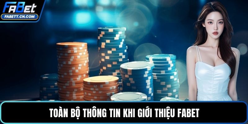 Toàn bộ thông tin khi giới thiệu FABET