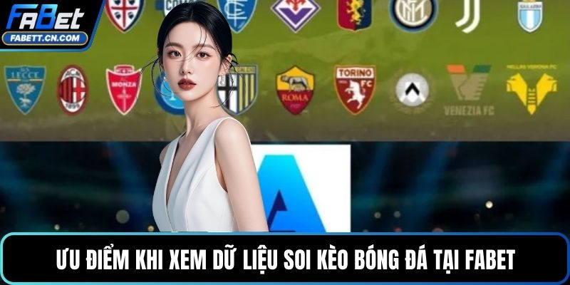 Ưu điểm khi xem dữ liệu soi kèo bóng đá tại FABET