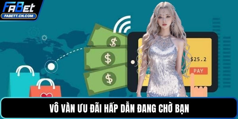 Nạp Tiền FABET Hướng Dẫn Giao Dịch An Toàn Và Nhanh Vô vàn ưu đãi hấp dẫn đang chờ bạn