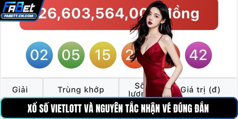 Xổ số Vietlott và nguyên tắc nhận vé đúng đắn 