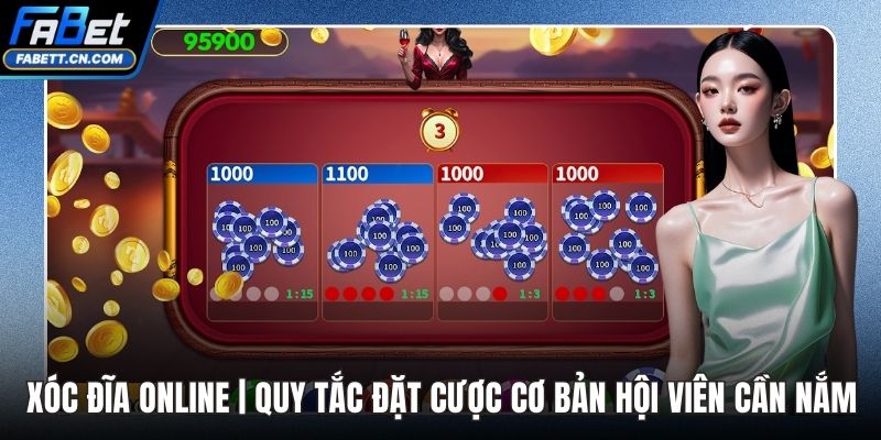 Xóc Đĩa Online | Quy Tắc Đặt Cược Cơ Bản Hội Viên Cần Nắm Xóc Đĩa Online